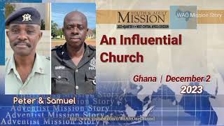 Adventist Mission Story  December 2 2023  An Influential Church  Peter amp Samuel Ghana [upl. by Winer]