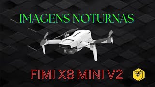 Imagens noturnas com o drone Fimi X8 Mini V2 fimix8miniv2 drone [upl. by Rodavlas]