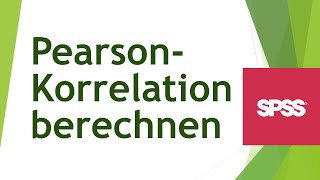 Korrelation nach Pearson in SPSS berechnen metrische Variablen  Daten analysieren in SPSS 114 [upl. by Cates810]