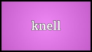 Knell Meaning [upl. by Brass]