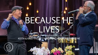 Because He Lives Live at Sing 2021  Keith amp Kristyn Getty Ft Bill Gaither Buddy Greene [upl. by Valley]