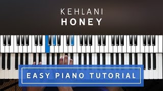 Kehlani  Honey EASY PIANO TUTORIAL [upl. by Abby469]