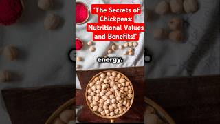 quotThe Secrets of Chickpeas Nutritional Values and Benefitsquot shorts [upl. by Adelaide914]