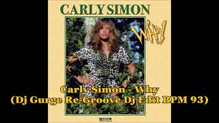 Carly Simon  Why Dj Gurge ReGroove Dj Edit BPM 93 [upl. by Llenrrad]