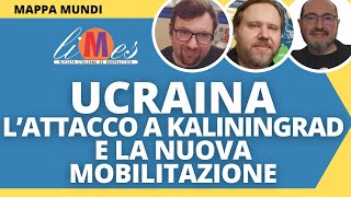 Guerra in Ucraina Lattacco a Kaliningrad e la nuova mobilitazione [upl. by Nolur]