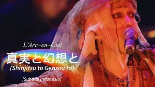 LArcenCiel  真実と幻想と Shinjitsu to Gensou to  Subtitle Indonesia  25th LAnniversary LIVE [upl. by Pooh733]