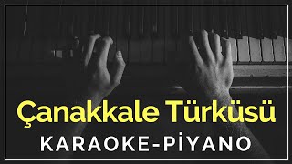 Çanakkale Türküsü Karaoke  Piyano quotSi tonundaquot [upl. by Aerdnuahs935]