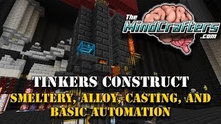 Tinkers Construct  Tutorial  Tinkers Construct  Smeltery Alloy Casting and Basic Automation [upl. by Gardia]