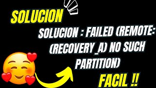 SOLUCION  FAILED remote recoverya No such partition  funciona en a b [upl. by Aufa488]