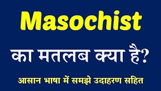 Masochist meaning in Hindi  Masochist ka matlab kya hai  English to Hindi [upl. by Nimra126]