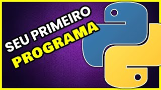 Curso Python Para INICIANTES Criando Seu Primeiro Programa Passo a Passo [upl. by Sebbie818]