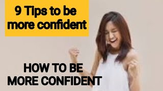 9 tips to be more confident  How to be more confident [upl. by Anaic269]