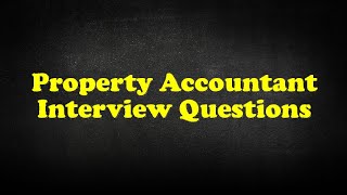 Property Accountant Interview Questions [upl. by Anitsej618]