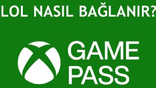 Xbox Game Pass Lol Nasıl Bağlanır [upl. by Stucker863]