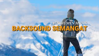 Backsound semangat  instrumen musik motivasi hidup tetap semangat [upl. by Ainaj]