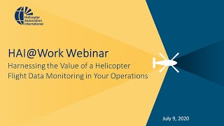 HAIWork Webinar Harnessing the Value of Helicopter FlightData Monitoring [upl. by Aicelaf]