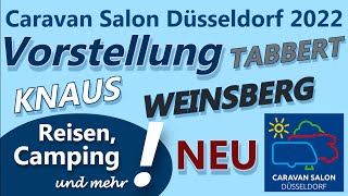 Vorstellung Neuheiten KNAUS  WEINSBERG  TABBERT  CARAVAN SALON 2022 Düsseldorf [upl. by Dniren]