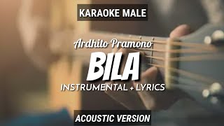 Bila  Ardhito Pramono  InstrumentalLyrics  by Ruang Acoustic Karaoke  Male [upl. by Rahm]