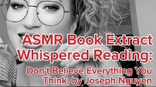 ASMR Book Extract Whispered Reading Dont Believe Everything You Think by Joseph Nguyen 🧠🤯☠️ [upl. by Alexandros]