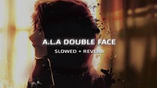 ALA  Double Face  slowed amp reverb [upl. by Pardoes]