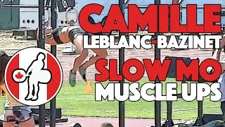 Camille LeblancBazinet  Slow Motion Muscle Ups [upl. by Coppins817]