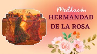 MEDITACIÓN DE RENACIMIENTO CON LA HERMANDAD DE LA ROSA [upl. by Rotsen425]