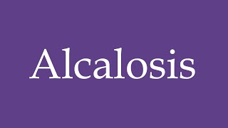 Como Pronunciar Alcalosis Alkalosis Correctamente en Español [upl. by Atnauqahs]