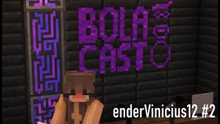 BOLACAST 2  ENDERVINICIUS [upl. by Ardeen]