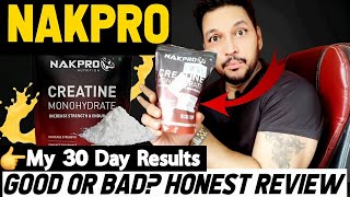 Nakpro Creatine Monohydrate Honest Review 2024  Shocking Result After 30 Days [upl. by Initsed]