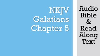 Galatians 5  NKJV  Audio Bible amp Text [upl. by Fanestil]