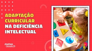 COMO REALIZAR A ADAPTAÇÃO CURRICULAR PARA ALUNOS COM DEFICIÊNCIA INTELECTUAL [upl. by Zawde764]