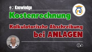 Kalkulatorische Abschreibung bei Anlagen  Kostenrechnung [upl. by Hakan792]