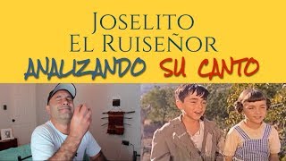 JOSELITO EL RUISEÑOR Analizando Su Canto [upl. by Banwell]