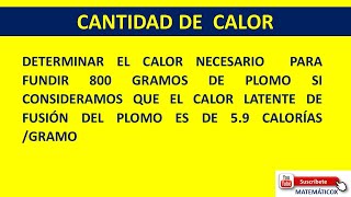 630 CANTIDAD DE CALORDETERMINAR PARA FUNDIR 800g DE PLOMOCALOR LATENTE DE FUSIÓN PLOMO 59calg [upl. by Elleirad165]