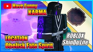 730 ShinDo Life  Obelisk Fate Spirit KARMA Spawned and Location  Have Funny [upl. by Niamert]