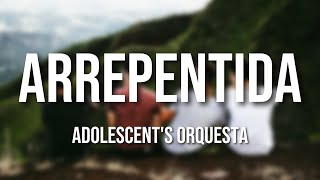 Adolescents Orquesta  Arrepentida Letra Oficial [upl. by Jacquenetta]