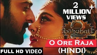 O Ore Raja Hindi Full Video Song Bahubali 2 The Conclusion [upl. by Akanke]