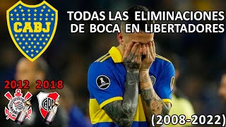 TODAS LAS ELIMINACIONES DE BOCA JUNIORS EN LA COPA LIBERTADORES 20082022 [upl. by Nylkaj336]