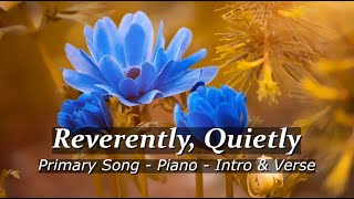 LDS Primary Song  Reverently Quietly  1 Verse  LDS Piano Music [upl. by Ury25]