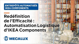 Transformation Logistique dIKEA Components  Débloquer la puissance de lautomatisation [upl. by Ueik]