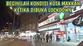 BEGINILAH KONDISI KOTA MAKKAH KETIKA DIBUKA LOCKDOWNKABAR MAKKAH HARI INIMAKKAH HARI INI [upl. by Harriman]