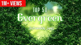 TOP 50 Evergreen Instrumental Songs [upl. by Cirtemed]