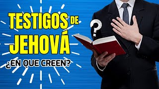 ¿Quienes son los TESTIGOS de JEHOVÁ y en que CREEN [upl. by Eeryk]