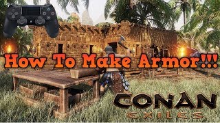 Conan Exiles  How To Make Armor  Crafting  Armorers Bench  PS4 [upl. by Ahsurej]