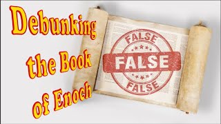 Debunking The Book of Enoch [upl. by Guido]