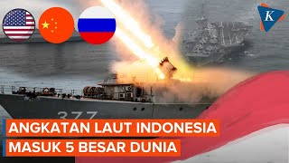 Menguntit AS hingga Rusia Angkatan Laut Indonesia Jadi 5 Besar Terkuat Dunia [upl. by Patrizio954]