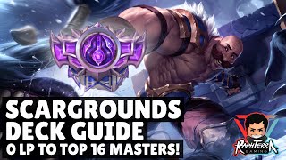 THE BEST SCARGROUNDS DECK Top 16 Master with Targon Scargrounds  Legends of Runeterra Deck  LOR [upl. by Oika]