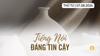 Tiếng Nói Đáng Tin Cậy  Tĩnh nguyện Lời Sống Hằng Ngày  07 Tháng 08 2024 [upl. by Levram]