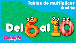 Tablas de multiplicar 6 al 10  canciones infantiles  Corazón de Fantasía [upl. by Kirstyn]