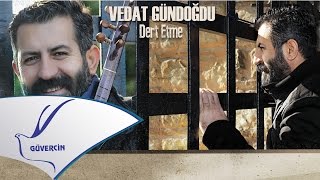 Vedat Gündoğdu  Dostluk Meclisi Official Audio Güvercin Müzik ©2017 [upl. by Kylen]